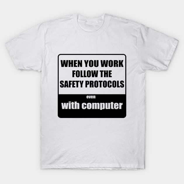 Safety protocols with computer T-Shirt by Johka